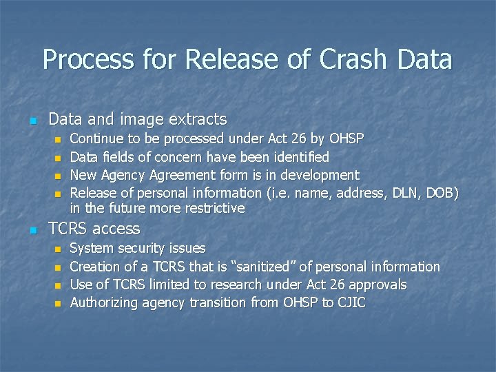 Process for Release of Crash Data n Data and image extracts n n n