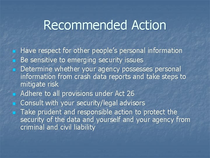 Recommended Action n n n Have respect for other people’s personal information Be sensitive