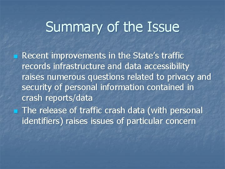 Summary of the Issue n n Recent improvements in the State’s traffic records infrastructure