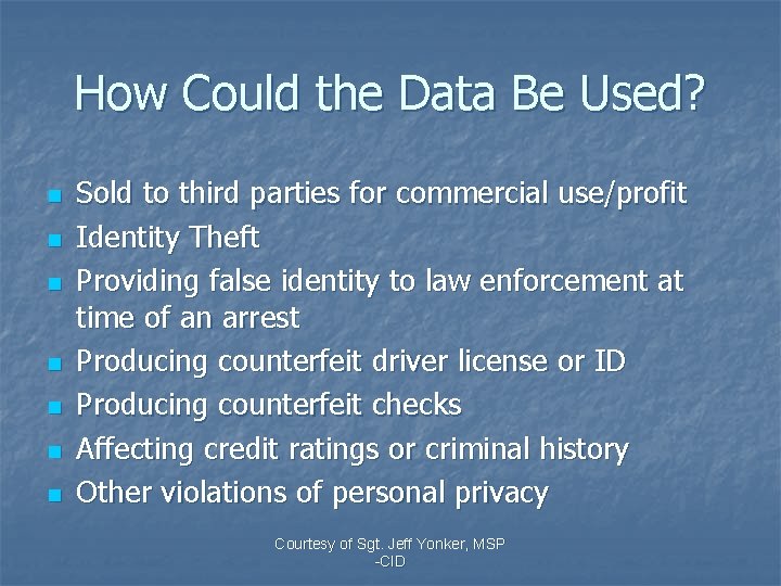 How Could the Data Be Used? n n n n Sold to third parties