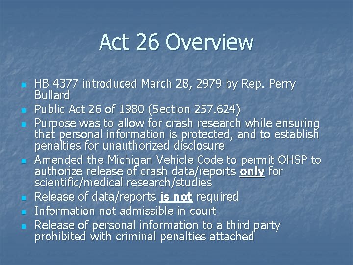 Act 26 Overview n n n n HB 4377 introduced March 28, 2979 by