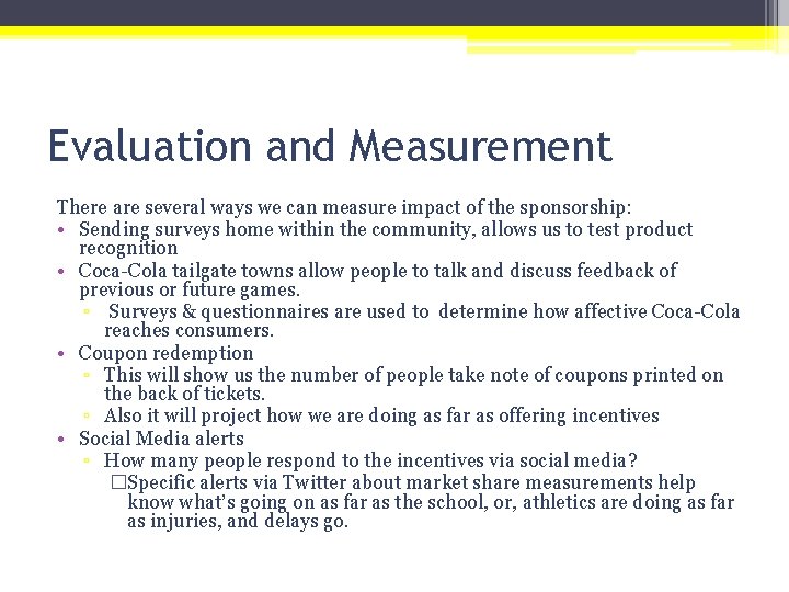 Evaluation and Measurement There are several ways we can measure impact of the sponsorship: