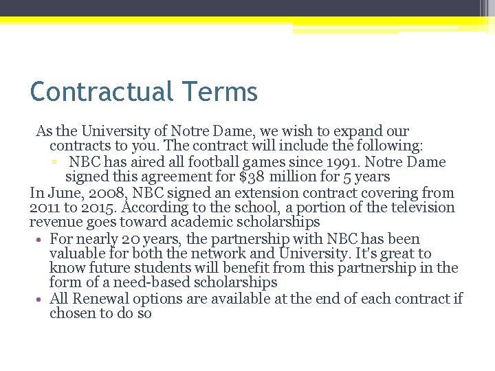 Contractual Terms As the University of Notre Dame, we wish to expand our contracts