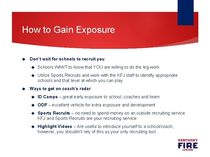 How to Gain Exposure Don’t wait for schools to recruit you Schools WANT to
