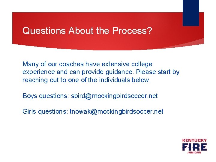 Questions About the Process? Many of our coaches have extensive college experience and can