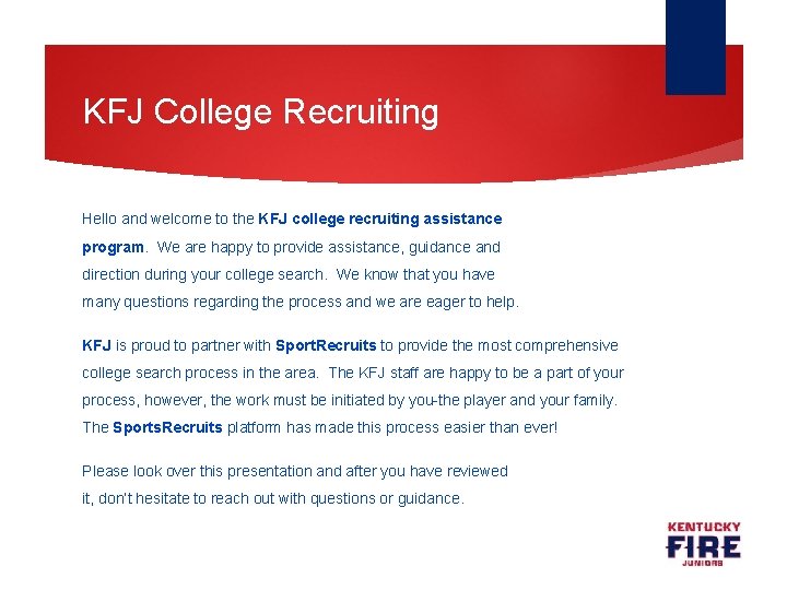 KFJ College Recruiting Hello and welcome to the KFJ college recruiting assistance program. We