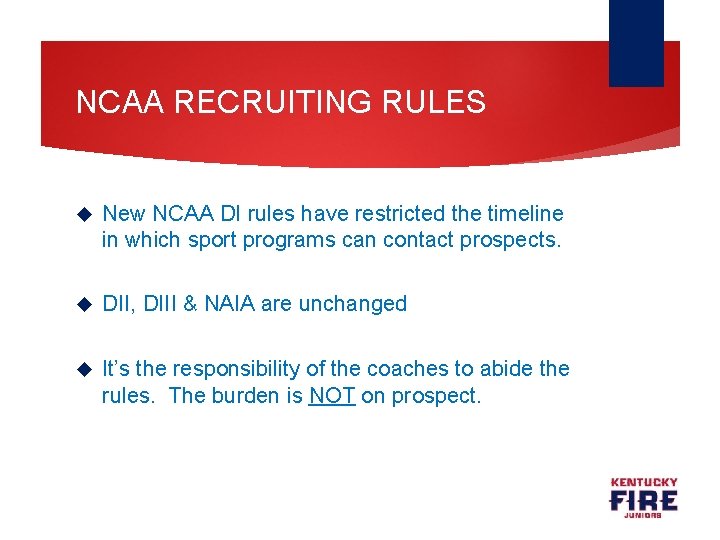 NCAA RECRUITING RULES New NCAA DI rules have restricted the timeline in which sport