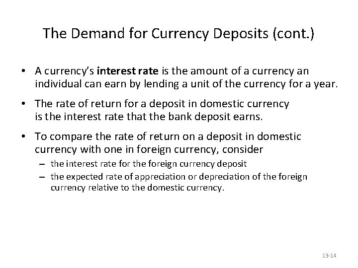 The Demand for Currency Deposits (cont. ) • A currency’s interest rate is the
