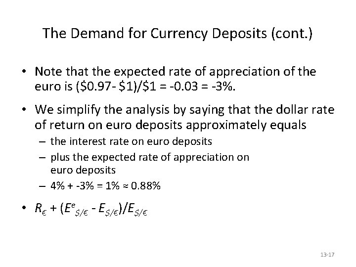 The Demand for Currency Deposits (cont. ) • Note that the expected rate of