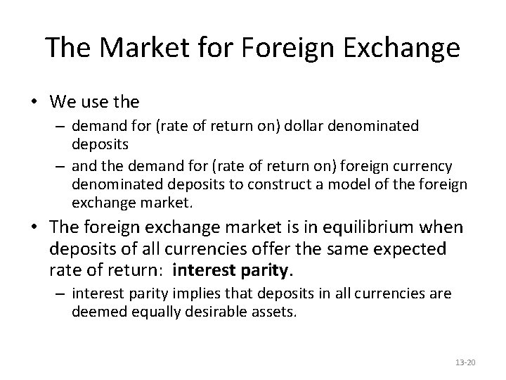 The Market for Foreign Exchange • We use the – demand for (rate of