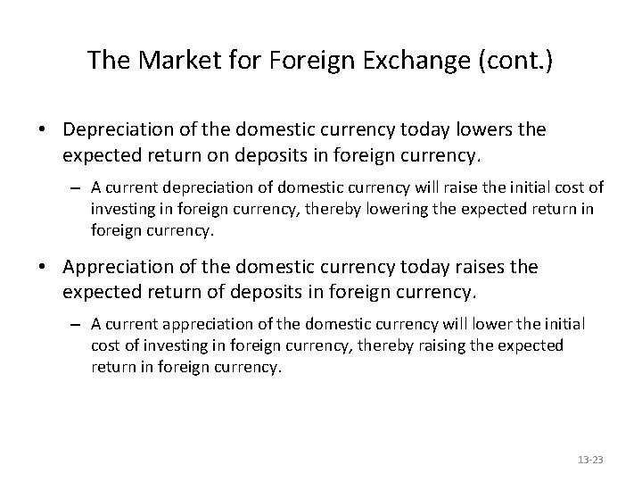 The Market for Foreign Exchange (cont. ) • Depreciation of the domestic currency today