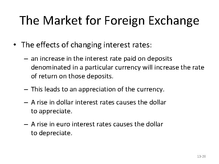 The Market for Foreign Exchange • The effects of changing interest rates: – an