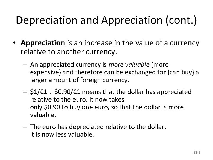 Depreciation and Appreciation (cont. ) • Appreciation is an increase in the value of