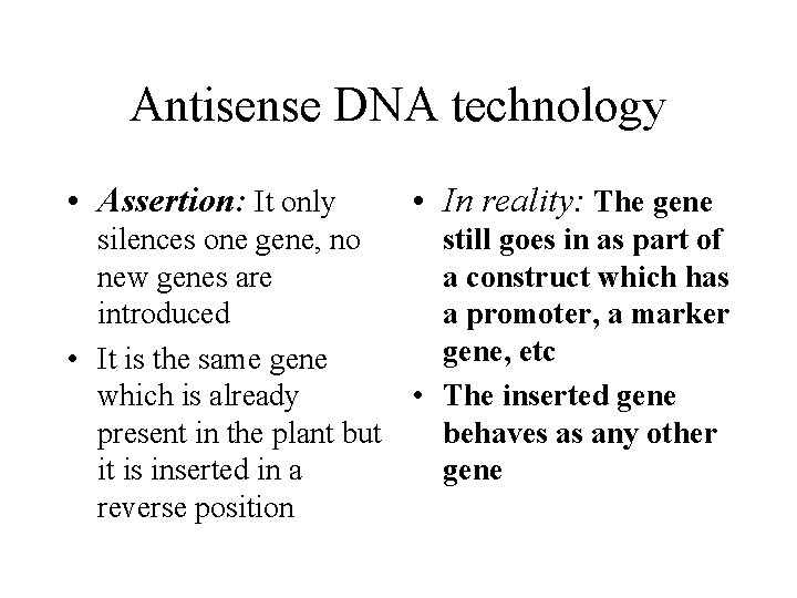 Antisense DNA technology • Assertion: It only • In reality: The gene silences one