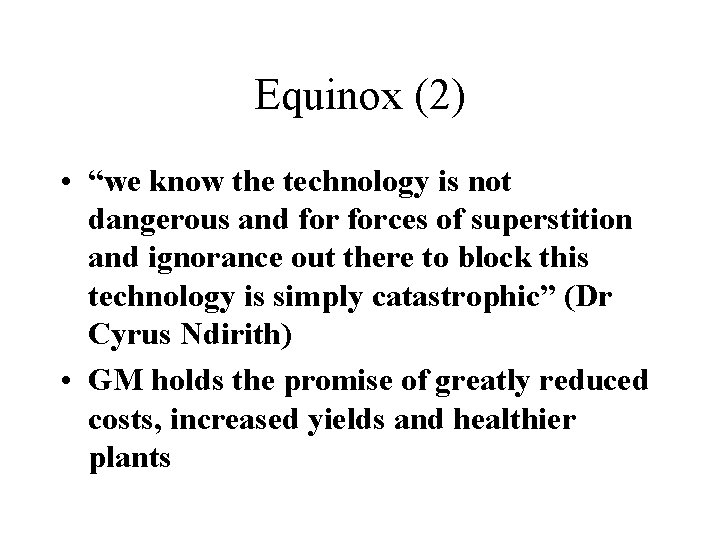 Equinox (2) • “we know the technology is not dangerous and forces of superstition