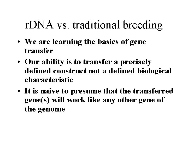 r. DNA vs. traditional breeding • We are learning the basics of gene transfer