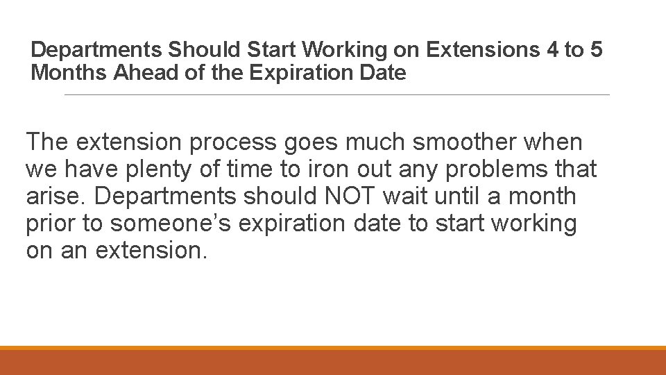 Departments Should Start Working on Extensions 4 to 5 Months Ahead of the Expiration