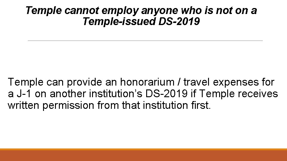 Temple cannot employ anyone who is not on a Temple-issued DS-2019 Temple can provide