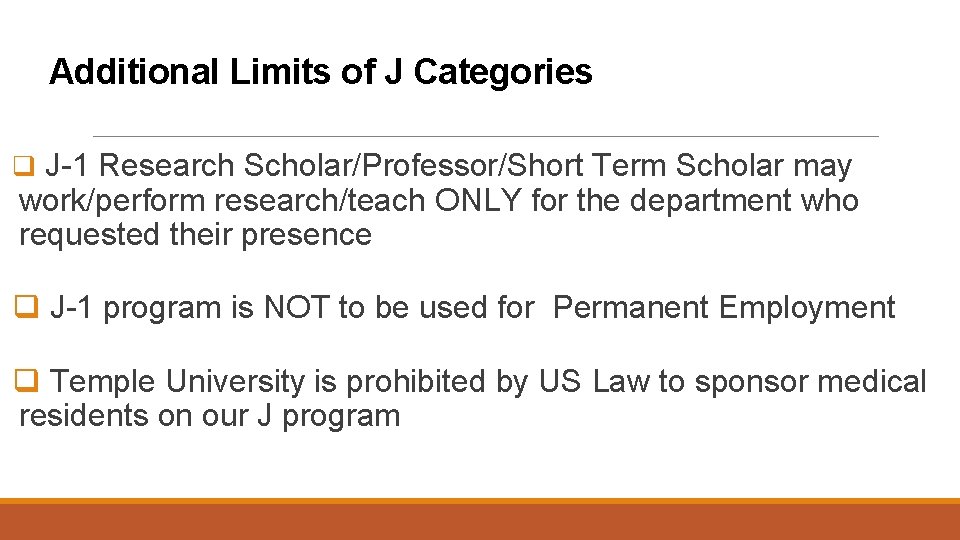 Additional Limits of J Categories q J-1 Research Scholar/Professor/Short Term Scholar may work/perform research/teach