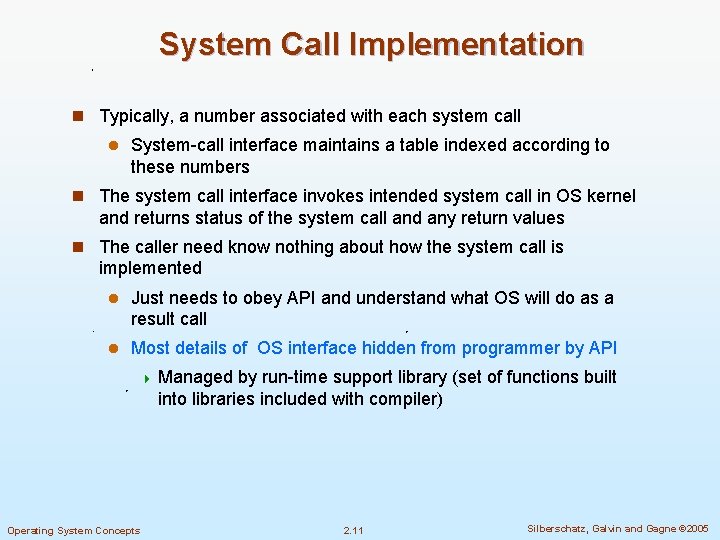 System Call Implementation n Typically, a number associated with each system call l System-call