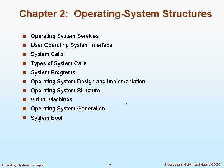 Chapter 2: Operating-System Structures n Operating System Services n User Operating System Interface n