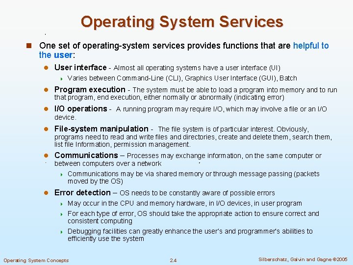 Operating System Services n One set of operating-system services provides functions that are helpful