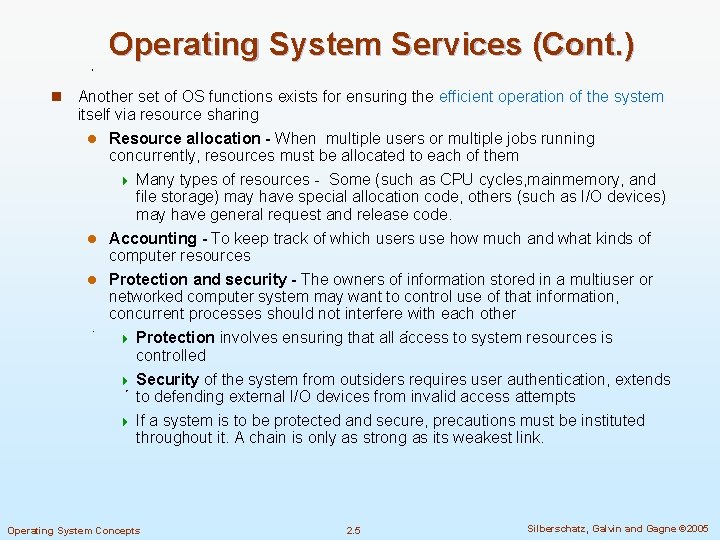 Operating System Services (Cont. ) n Another set of OS functions exists for ensuring