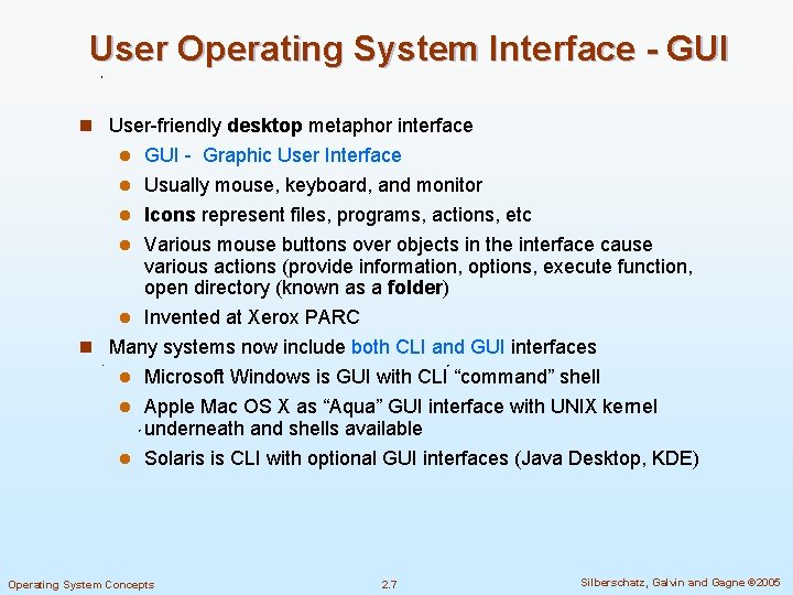 User Operating System Interface - GUI n User-friendly desktop metaphor interface GUI - Graphic