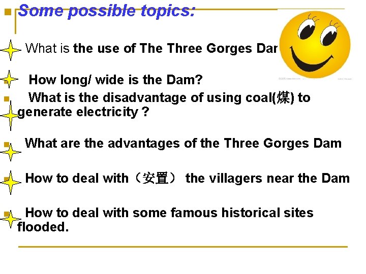 n Some possible topics: What is the use of The Three Gorges Dam ?