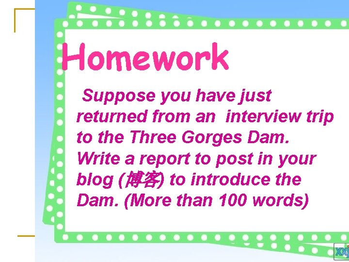 Homework Suppose you have just returned from an interview trip to the Three Gorges