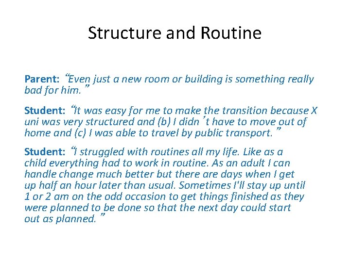 Structure and Routine Parent: “Even just a new room or building is something really