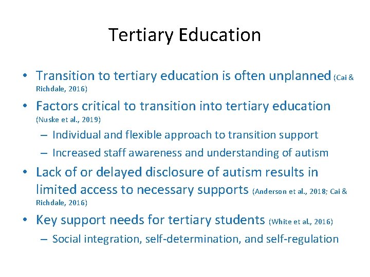 Tertiary Education • Transition to tertiary education is often unplanned (Cai & Richdale, 2016)