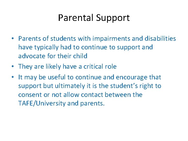 Parental Support • Parents of students with impairments and disabilities have typically had to