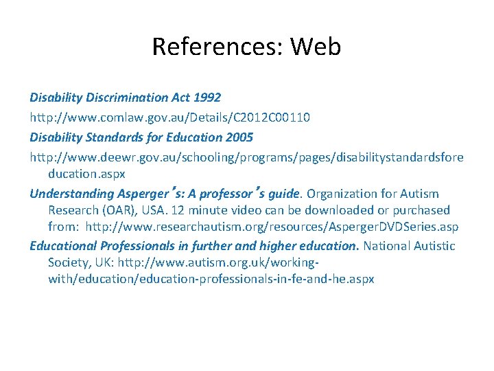 References: Web Disability Discrimination Act 1992 http: //www. comlaw. gov. au/Details/C 2012 C 00110