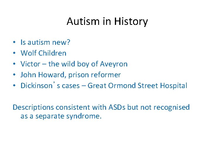 Autism in History • • • Is autism new? Wolf Children Victor – the