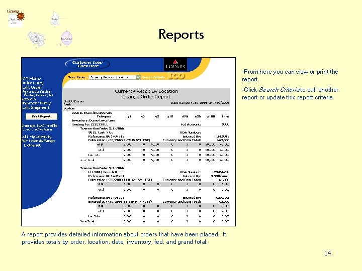 Reports -From here you can view or print the report. -Click Search Criteria to