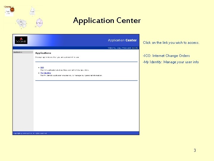 Application Center Click on the link you wish to access. -ICO: Internet Change Orders