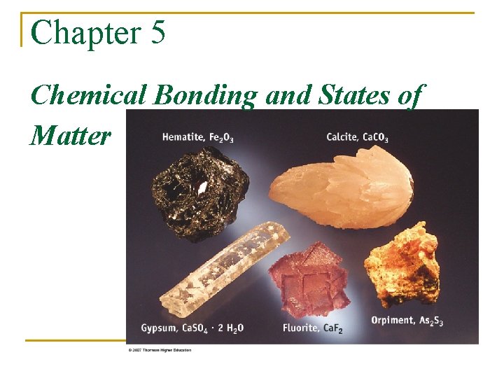 Chapter 5 Chemical Bonding and States of Matter 