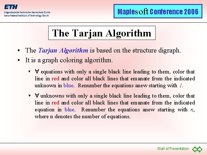 Maplesoft Conference 2006 The Tarjan Algorithm • The Tarjan Algorithm is based on the