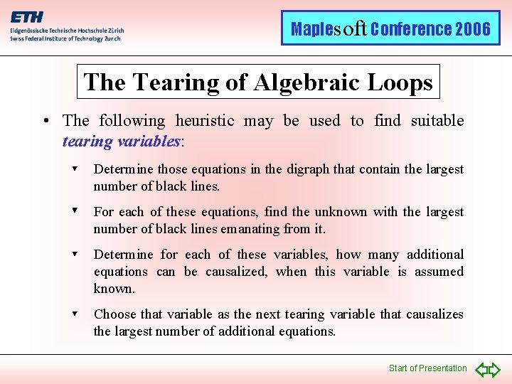 Maplesoft Conference 2006 The Tearing of Algebraic Loops • The following heuristic may be