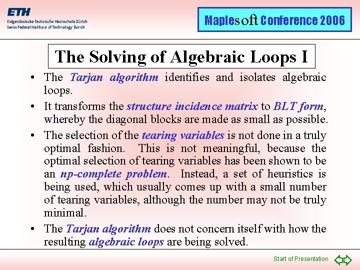 Maplesoft Conference 2006 The Solving of Algebraic Loops I • The Tarjan algorithm identifies