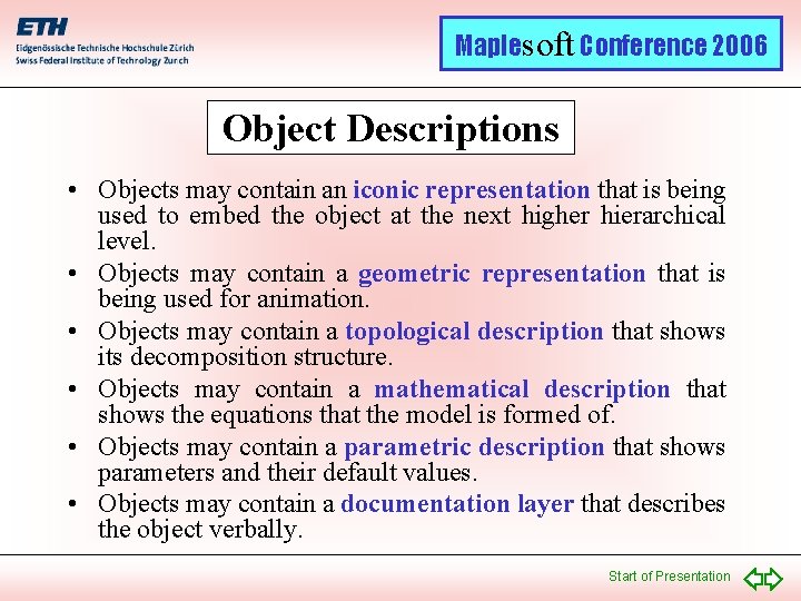 Maplesoft Conference 2006 Object Descriptions • Objects may contain an iconic representation that is