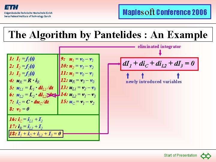 Maplesoft Conference 2006 The Algorithm by Pantelides : An Example eliminated integrator 1: 2: