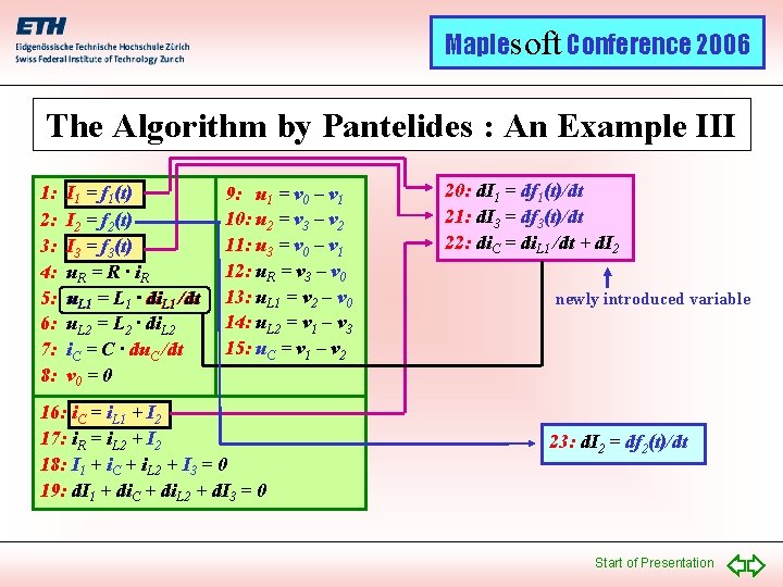 Maplesoft Conference 2006 The Algorithm by Pantelides : An Example III 1: 2: 3: