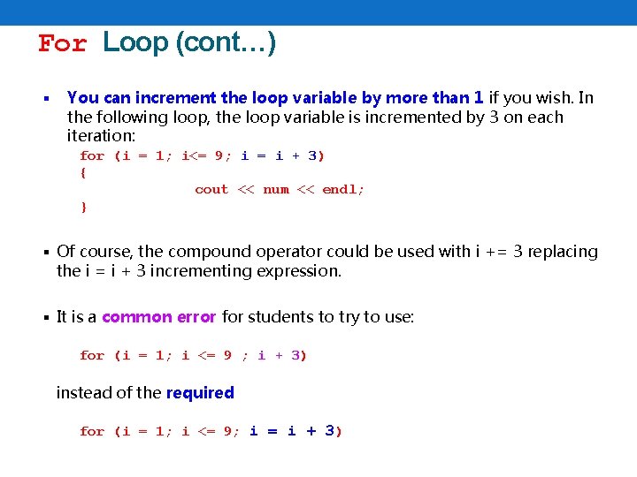 For Loop (cont…) § You can increment the loop variable by more than 1