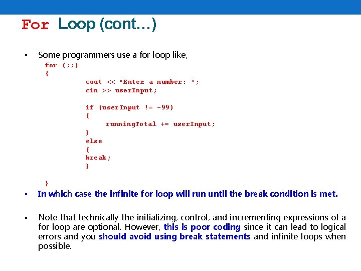 For Loop (cont…) § Some programmers use a for loop like, for (; ;