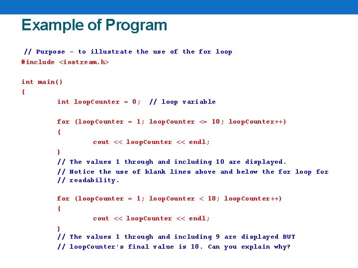 Example of Program // Purpose - to illustrate the use of the for loop