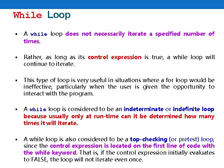 While Loop § A while loop does not necessarily iterate a specified number of