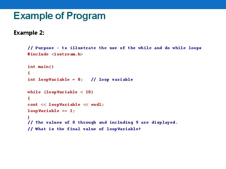 Example of Program Example 2: // Purpose - to illustrate the use of the