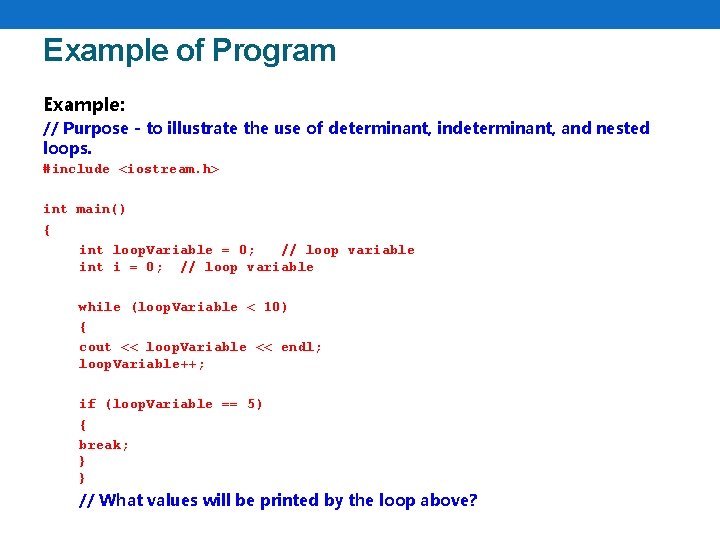 Example of Program Example: // Purpose - to illustrate the use of determinant, indeterminant,